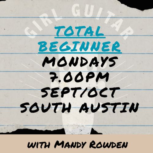 ATX 6-wk Total Beginner Sep_Ocy Sep/Oct 2026 Mondays 7pm Total Beginner Acoustic